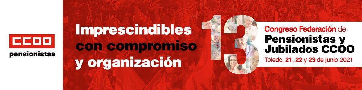 13 Congreso de la Federacin de Pensionistas y Jubilados de CCOO